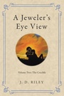 Cover: A Jeweler's Eye View - Archway Publishing