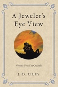 Cover: A Jeweler's Eye View - Archway Publishing