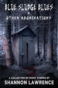Cover: Blue Sludge Blues & Other Abominations - Shannon Lawrence