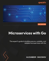 Enlarge image Cover: Microservices with Go - Packt Publishing Limited