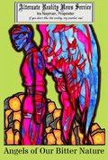Cover: Angels of Our Bitter Nature (The Alternate Reality News Service, #9) - Ira Nayman
