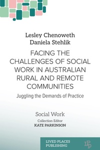 Enlarge image Cover: Facing the Challenges of Social Work in Australian Rural and Remote Communities - Lived Places Publishing