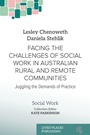 Cover: Facing the Challenges of Social Work in Australian Rural and Remote Communities - Lived Places Publishing
