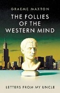 Cover: The Follies of the Western Mind - Arktos Media