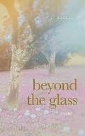 Cover: Beyond the Glass - T. S. Poetry Press