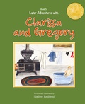 Cover: Later Adventures with Clarissa and Gregory - Elm Grove Publishing