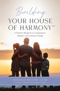 Cover: Building Your House of Harmony(TM) - Illumify Media