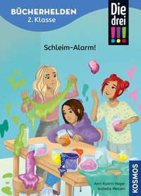 Abbildung von: Die drei !!!, Bücherhelden 2. Klasse, Schleim-Alarm! (drei Ausrufezeichen) - Kosmos