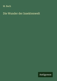 Enlarge image Cover: Die Wunder der Insektenwelt - Antigonos Verlag