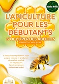 Cover: L'apiculture pour les debutants - S'occuper des abeilles comme un pro - Lucid Page Media