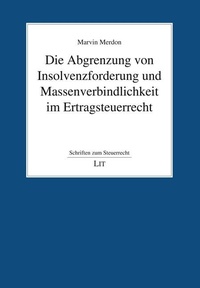 Abbildung von: Die Abgrenzung von Insolvenzforderung und Massenverbindlichkeit im Ertragsteuerrecht - Lit Verlag
