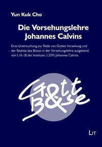 Abbildung von: Die Vorsehungslehre Johannes Calvins - Lit Verlag