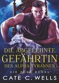 Cover: Die Abgelehnte Gef&auml;hrtin des Alpha-Tyrannen - tolino media