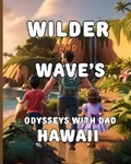 Cover: Wilder and Wave's Odyssey with Dad - Hugh Smith