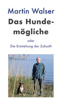 Enlarge image Cover: Das Hundemögliche oder die Entstehung der Zukunft - Isele, K