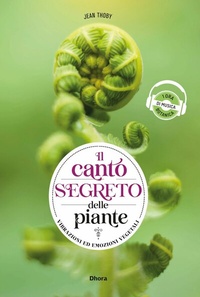 Abbildung von: Il Canto Segreto Delle Piante - Dhora Impresa Sociale