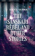 Cover: The Sanskari Rebel and other stories (EditionInternational Edition) - Unknown