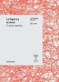 Cover: La l&oacute;gica y el amor - Unsam Edita