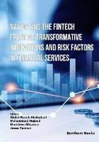 Enlarge image Cover: Navigating the Fintech Frontier Transformative Innovations and Risk Factors in Financial Services - Bentham Science Publishers Singapore Pte. Ltd.