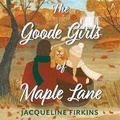 Cover: The Goode Girls of Maple Lane - HarperCollins