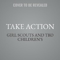 Cover: Girl Scouts: Take Action - HarperCollins
