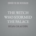 Cover: The Witch Who Stormed the Palace - HarperCollins