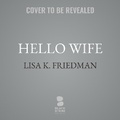 Cover: Hello Wife - Blackstone Publishing