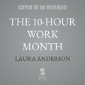 Cover: The 10-Hour Work Month - Blackstone Publishing