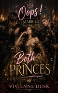 Cover: Oops! I Married Both Princes: The Royal Trinity Duology Book 1 - Vivienne Dusk