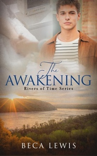 Enlarge image Cover: The Awakening (Rivers Of Time, #2) - Beca Lewis