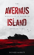 Cover: Avernus Island (THE MONSTERS & MAYHEM COLLECTION, #2) - Patrick McNulty