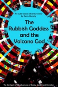 Cover: The Rubbish Goddess and the Volcano God (Bobby, Sandra and Vermilion, #3) - Gerry Murphy