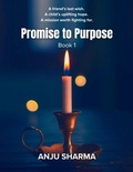 Cover: Promise to Purpose - anju sharma