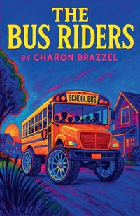 Enlarge image Cover: The Bus Riders - Charon Brazzel