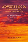 Cover: ADVERTENCIA: "EL ARREBATAMIENTO", LA GRAN DESAPARICI&Oacute;N - BOOKBABY