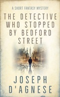 Cover: The Detective Who Stopped by Bedford Street: A Short Fantasy Mystery (Daggyland Singles, #22) - Nutgraf Productions, LLC