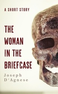 Cover: The Woman in the Briefcase: A Short Story (Daggyland Singles, #10) - Nutgraf Productions, LLC