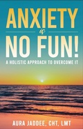 Cover: Anxiety is NO Fun! - Palm and Lotus Publishing