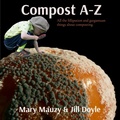 Cover: Compost A-Z - Thinking Dirty