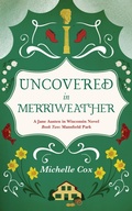 Cover: Uncovered in Merriweather (Jane Austen in Wisconsin, #2) - Michelle Cox