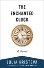 Cover: The Enchanted Clock - Columbia University Press