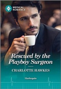 Cover: Rescued by the Playboy Surgeon - Harlequin