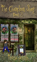 Cover: The Chameleon Shop Book 3 - Teresa Schulz