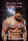 Cover: The Guy Next Door: (Sex, Lies And Family Secrets) Book One (Sex, Lies And Family Secrets: 1-2-3-4-5, #1) - M. L. Tompsett