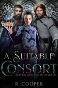Cover: A Suitable Consort (For the King and His Husband) - R. Cooper