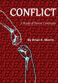 Cover: Conflict: A Study in Heroic Contrasts - Brian K Morris