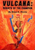 Cover: Vulcana: Rebirth of the Champion - Brian K Morris