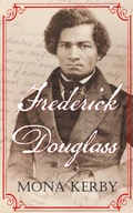 Cover: Frederick Douglass - Mona Kerby