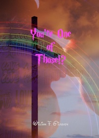 Enlarge image Cover: You're One of Those!? - William F. Gilreath