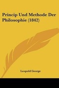 Cover: Princip Und Methode Der Philosophie (1842) - Kessinger Publishing